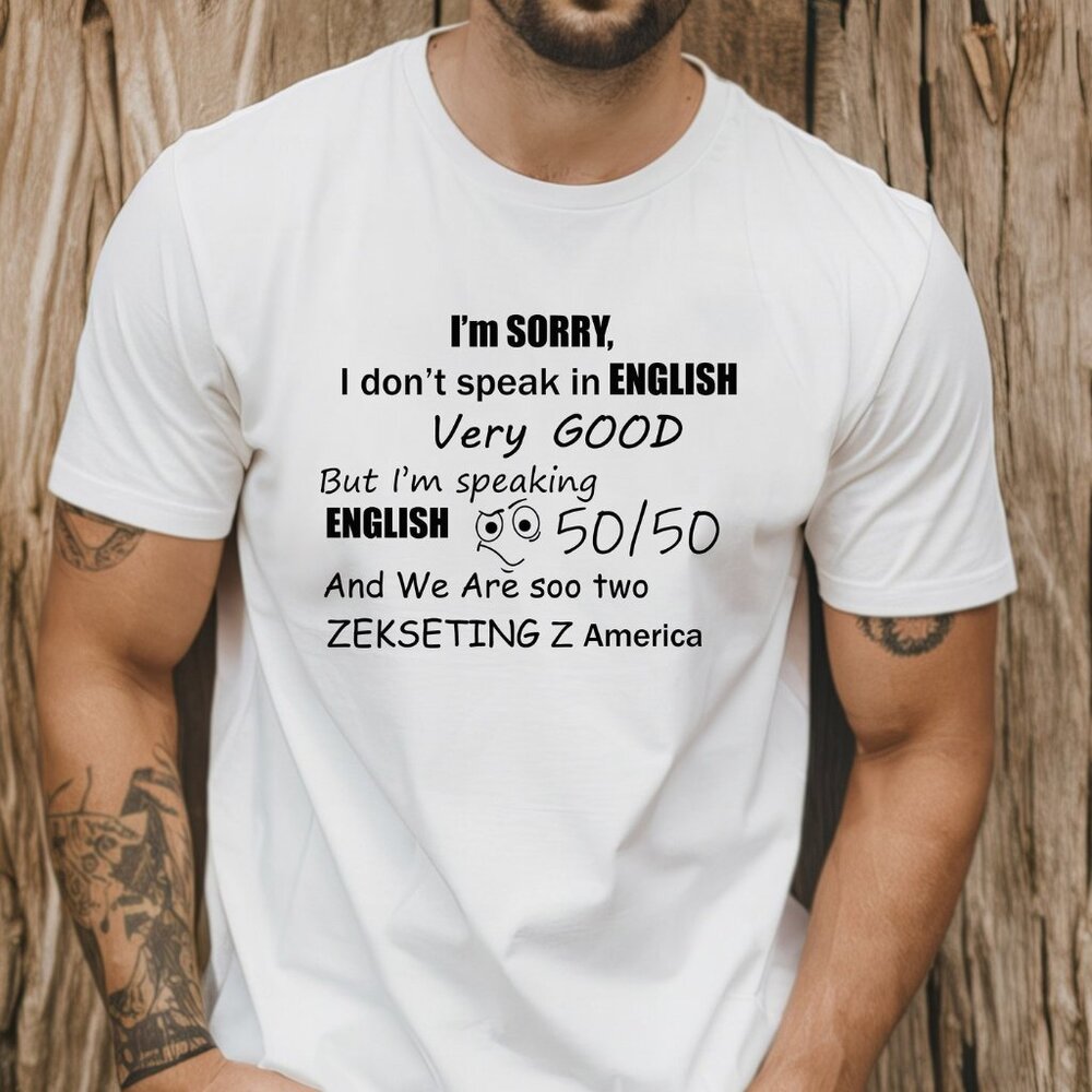 I'm Sorry I Don't Speak in English Shirt